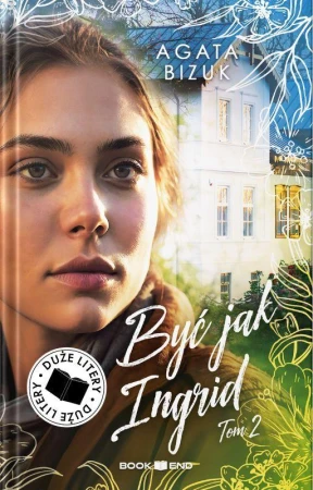 Być jak ingrid 2. Duże Litery, Agata Bizuk