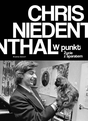 Przejdź do produktu W PUNKT. ŻYCIE Z APARATEM, CHRIS NIEDENTHAL