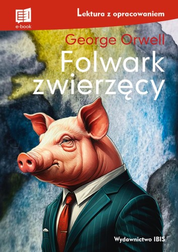 Przejdź do produktu FOLWARK ZWIERZĘCY. LEKTURA Z OPRACOWANIEM