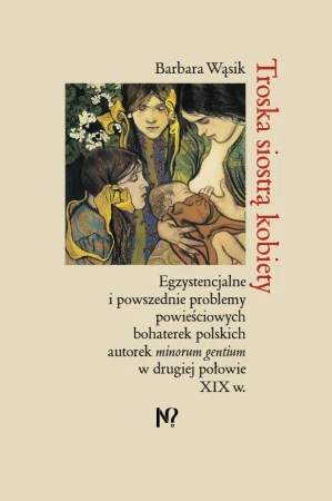 Troska siostrą kobiety. Egzystencjalne i...