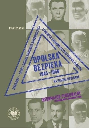 Opolska bezpieka 1945–1956. Struktury – kadry...