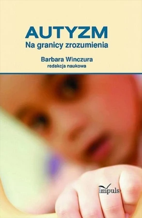 Autyzm Na granicy zrozumienia, Barbara Winczura