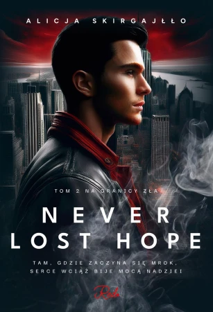 Na granicy zła. Never Lost Hope. Tom 2
