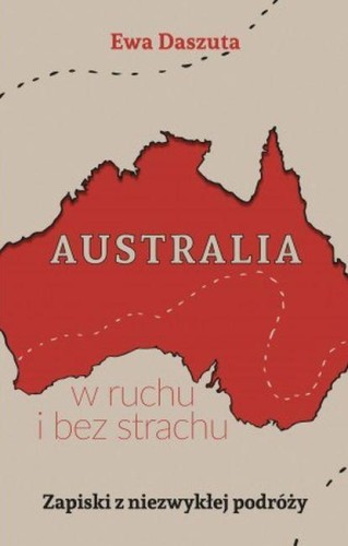 Przejdź do produktu AUSTRALIA W RUCHU I BEZ STRACHU ZAPISKI Z...