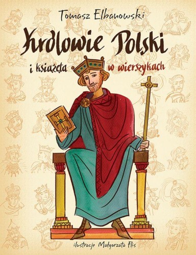 Przejdź do produktu KRÓLOWIE I KSIĄŻĘTA POLSKI W WIERSZYKACH