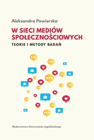 W sieci mediów społecznościowych. Teorie i...
