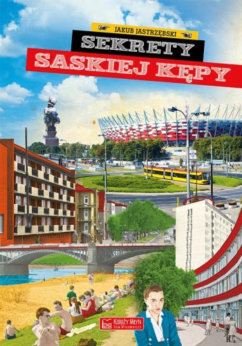 Przejdź do produktu SEKRETY SASKIEJ KĘPY. SEKRETY, JAKUB JASTRZĘBSKI