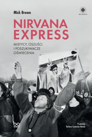 Nirvana Express. Mistycy, oszuści i...