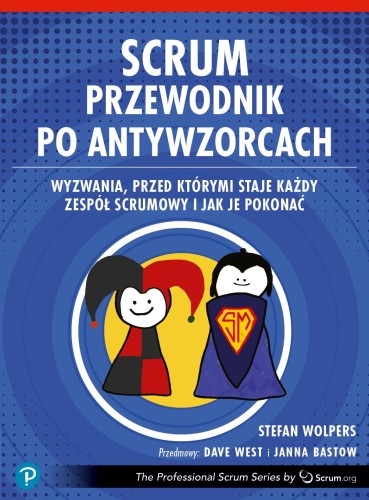 Przejdź do produktu SCRUM. PRZEWODNIK PO ANTYWZORCACH, STEFAN WOLPERS