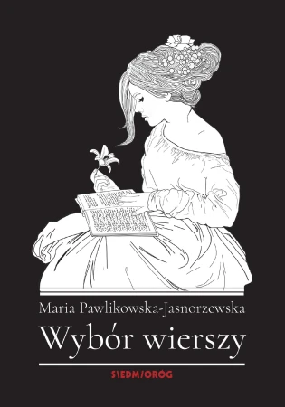 Wybór wierszy. Maria Pawlikowska-Jasnorzewska...