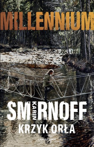 Przejdź do produktu KRZYK ORŁA. MILLENNIUM. TOM 7, KARIN SMIRNOFF