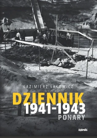 Dziennik 1941-1943. Ponary, Kazimierz Sakowicz