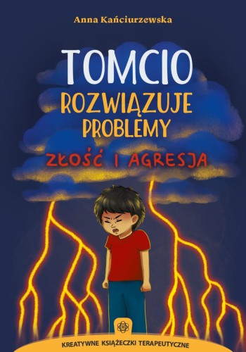 Przejdź do produktu TOMCIO ROZWIĄZUJE PROBLEMY ZŁOŚĆ I AGRESJA