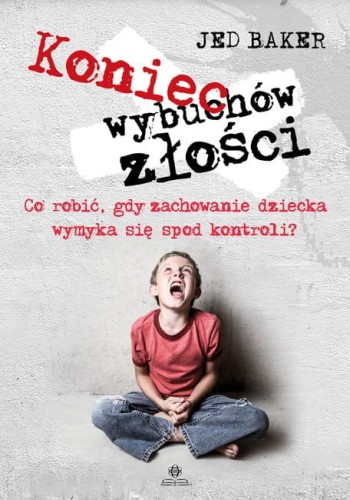 Przejdź do produktu KONIEC WYBUCHÓW ZŁOŚCI, JED BAKER