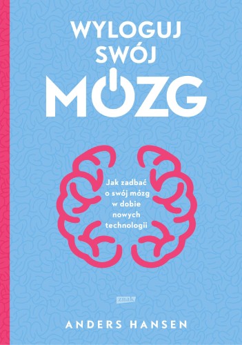 Przejdź do produktu WYLOGUJ SWÓJ MÓZG. JAK ZADBAĆ O SWÓJ MÓZG W...