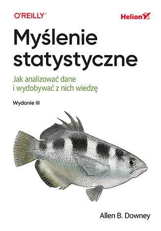 Przejdź do produktu MYŚLENIE STATYSTYCZNE. JAK ANALIZOWAĆ DANE I...