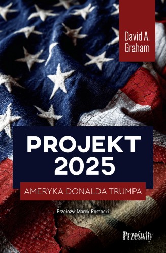 Przejdź do produktu PROJEKT 2025. AMERYKA DONALDA TRUMPA