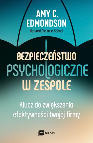 Przejdź do produktu BEZPIECZEŃSTWO PSYCHOLOGICZNE W ZESPOLE. KLUCZ...