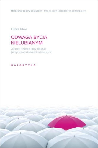 Przejdź do produktu ODWAGA BYCIA NIELUBIANYM JAPOŃSKI FENOMEN...