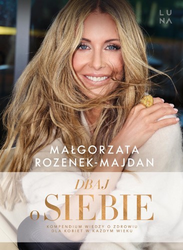 Przejdź do produktu DBAJ O SIEBIE. KOMPENDIUM WIEDZY O ZDROWIU DLA...
