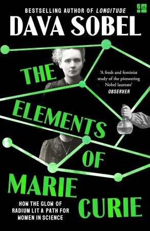 The Elements of Marie Curie. How the Glow of...