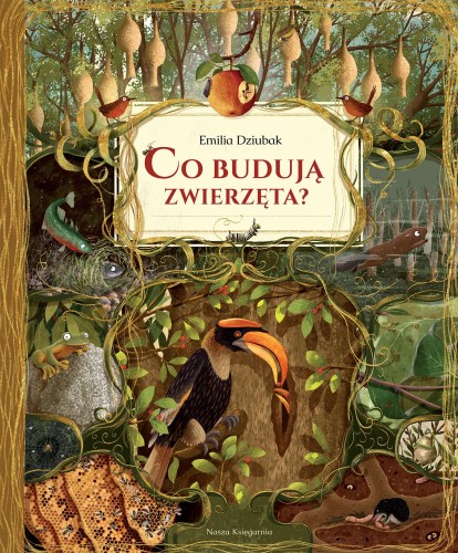 Przejdź do produktu CO BUDUJĄ ZWIERZĘTA? WYD. 2025, EMILIA DZIUBAK