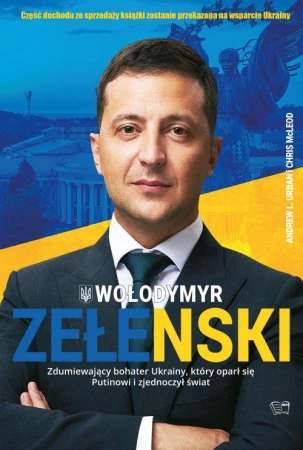 Wołodymyr Zełenski. Zdumiewający bohater...