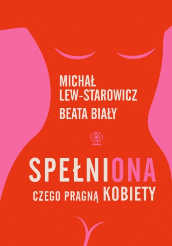 Przejdź do produktu SPEŁNIONA. CZEGO PRAGNĄ KOBIETY