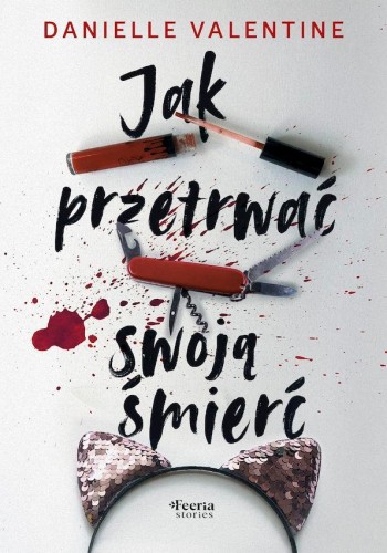 Przejdź do produktu JAK PRZETRWAĆ SWOJĄ ŚMIERĆ, VALENTINE DANIELLE