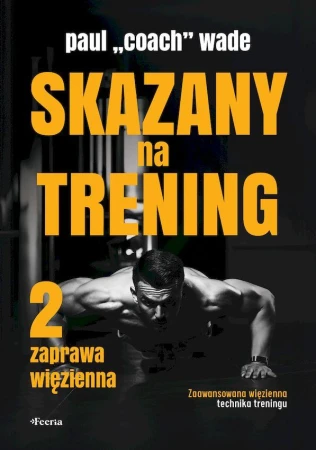 Skazany na trening 2, Paul „Coach” Wade