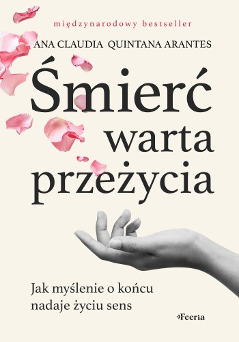 Przejdź do produktu ŚMIERĆ WARTA PRZEŻYCIA. JAK MYŚLENIE O KOŃCU...