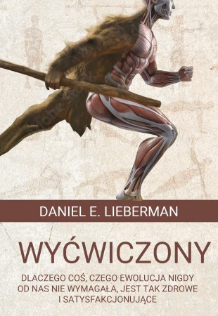 Wyćwiczony. Dlaczego coś, czego ewolucja nigdy...
