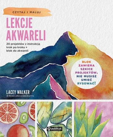 Lekcje akwareli. 20 projektów z instrukcją...