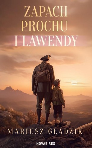 Przejdź do produktu ZAPACH PROCHU I LAWENDY, MARIUSZ GŁADZIK
