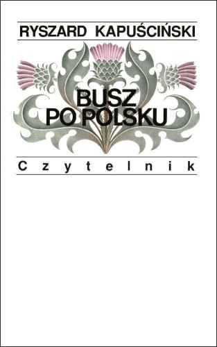 Przejdź do produktu BUSZ PO POLSKU WYD. 11, RYSZARD KAPUŚCIŃSKI