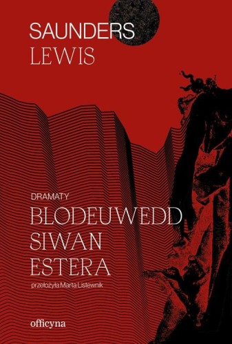 Przejdź do produktu DRAMATY. BLODEUWEDD, SIWAN, ESTERA, SAUNDERS LEWIS