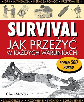 Survival. Jak przeżyć w każdych warunkach wyd....