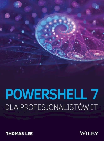PowerShell 7 dla Profesjonalistów IT, Thomas Lee
