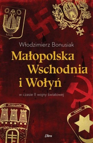 Przejdź do produktu MAŁOPOLSKA WSCHODNIA I WOŁYŃ, WŁODZIMIERZ BONUSIAK
