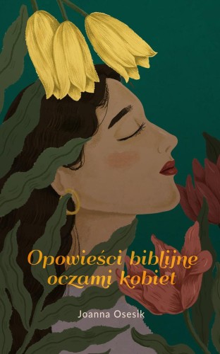 Przejdź do produktu OPOWIEŚCI BIBLIJNE OCZAMI KOBIET, JOANNA OSESIK