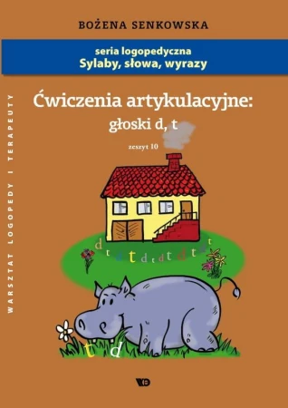 Ćwiczenia artykulacyjne Zeszyt 10 Głoski d, t