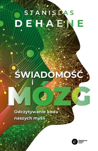 Przejdź do produktu ŚWIADOMOŚĆ I MÓZG. ODCZYTYWANIE KODU NASZYCH MYŚLI