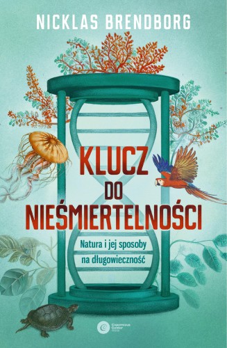Przejdź do produktu KLUCZ DO NIEŚMIERTELNOŚCI. NATURA I JEJ...