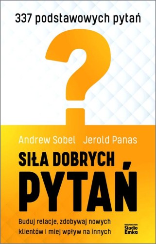 Przejdź do produktu SIŁA DOBRYCH PYTAŃ, ANDREW SOBEL, JEROLD PANAS
