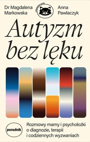 Przejdź do produktu AUTYZM BEZ LĘKU. ROZMOWY MAMY I PSYCHOLOŻKI O...