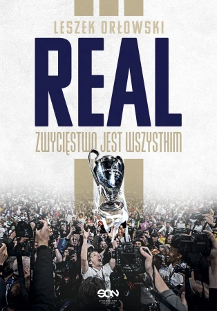 Real. Zwycięstwo jest wszystkim, Leszek Orłowski
