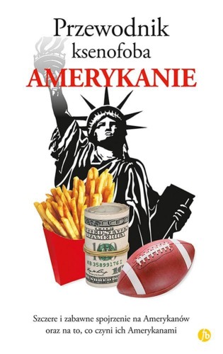 Przejdź do produktu AMERYKANIE. PRZEWODNIK KSENOFOBA WYD. 3