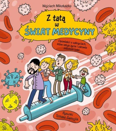 Z tatą w świat medycyny, Wojciech Mikołuszko