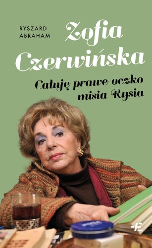Przejdź do produktu ZOFIA CZERWIŃSKA. CAŁUJĘ PRAWE OCZKO MISIA RYSIA
