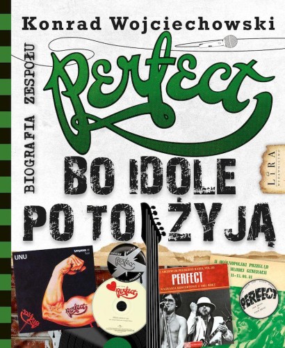 Przejdź do produktu PERFECT. BO IDOLE PO TO ŻYJĄ, KONRAD WOJCIECHOWSKI